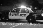 Thunder Bay Crime Report