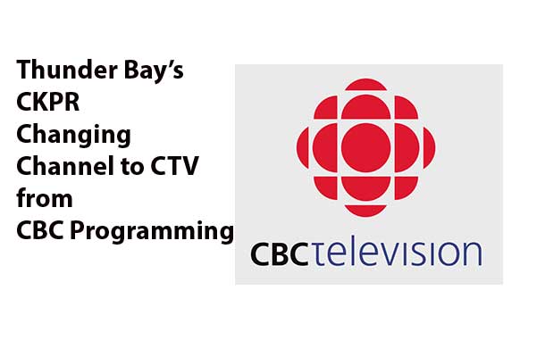 CKPR Television will change from CBC Programming to CTV Programming