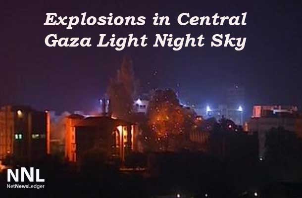 Explosions light up the night sky in Central Gaza