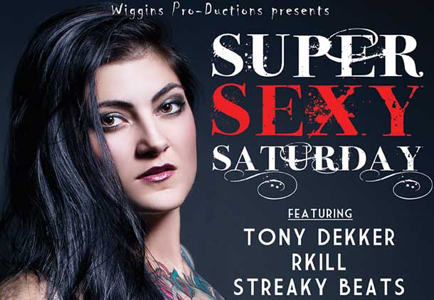 Wiggins Pro-Ductions will be hosting Super Sexy Saturday, Saturday, January 11 at Black Pirates Pub