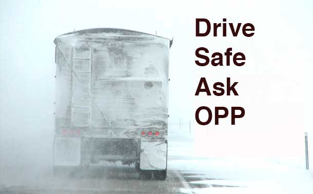 The OPP are saying drive safe or don't drive at all if you don't have to.