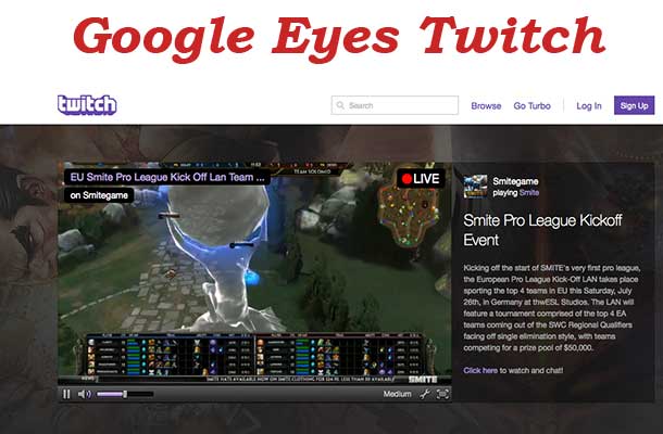 A purchase of Twitch.tv by Google would round out Youtube