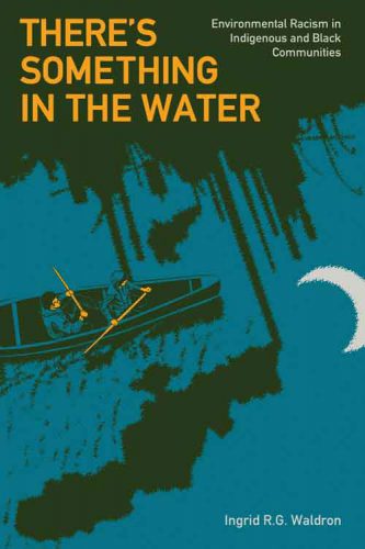Author Ingrid R G Waldron - There is something in the water