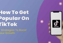 How To Get Popular On TikTok – 6 Strategies To Boost Your Growth Get popular on TikTok