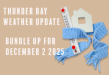 Thunder Bay Weather: Clearing Skies, Bitter Wind Chills, Brighter Thursday Thunder Bay: Clearing today, high −12 with NW gusts to 60 and wind chill near −26. Very cold tonight (−20, wind chill −30). Brighter Thursday, high −7.