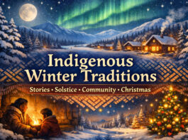 Wintertime in Indigenous North America: Renewal, Story, and the Warmth We Share Indigenous Winter Traditions