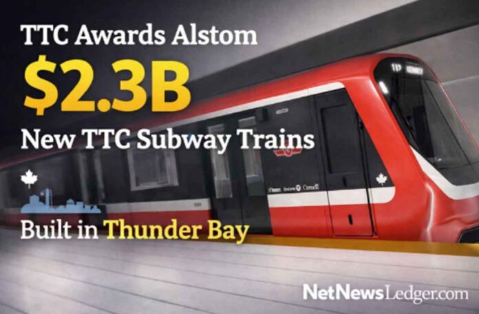 TTC awards Alstom $2.3B for 70 new subway trains—Thunder Bay assembly, major Canadian jobs