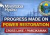 Manitoba Hydro Making Steady Progress on Power Restoration for Cross Lake/Pimicikamak Manitoba Hydro expects full power restoration to Cross Lake/Pimicikamak by Dec. 31 after transmission line break