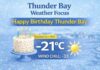January 1, 2026: Thunder Bay Weather Focus — Happy New Year, and Happy Birthday Thunder Bay (Yes, It’s Cold) Thunder Bay weather for New Year’s Day 2026: -21°C this morning with wind chill near -33 and frostbite risk. Mainly sunny with a high near -14°C. Plus: Thunder Bay’s birthday history—Port Arthur and Fort William amalgamated on Jan. 1, 1970.
