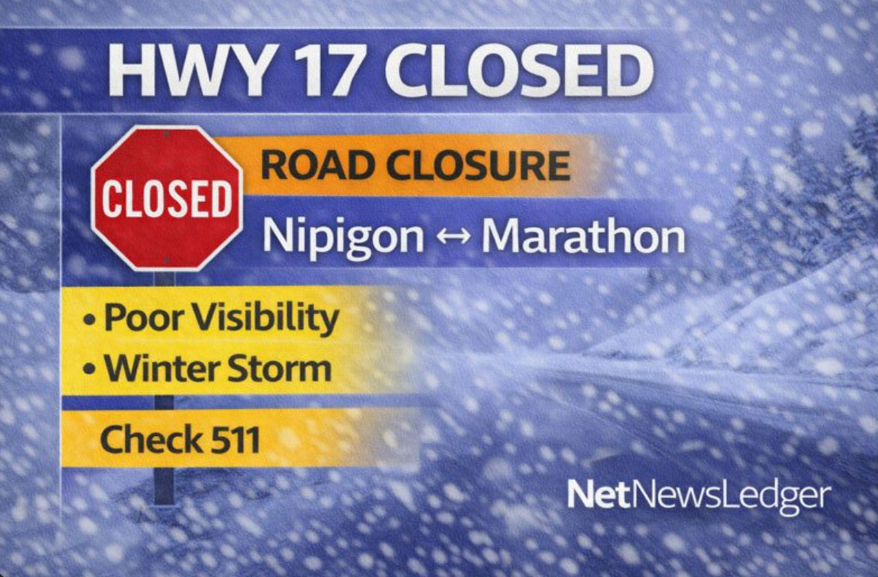 Highway 17 is closed in both direction between Nipigon and Marathon due to winter weather, poor visibility, and deteriorating road conditions.