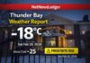 Thunder Bay Weather – February Closing Out on a Cold Spell Thunder Bay weather report for Saturday, February 28, 2026: mostly cloudy and -18°C at 7:00 AM with a rising pressure trend. Sunny today after early flurries, high -10°C, northwest wind gusts to 40 km/h and wind chills as low as -29. Clear and dangerously cold tonight near -28°C with frostbite ris