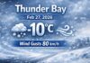 February 27, 2026 – Thunder Bay Wind Advisory in Effect for Friday Thunder Bay weather forecast for Friday, February 27, 2026: cloudy with a chance of flurries, high near +2°C, and a Special Weather Statement for strong winds gusting up to 80 km/h with possible blowing snow. Turning colder tonight and through the weekend with sunny skies and very cold lows