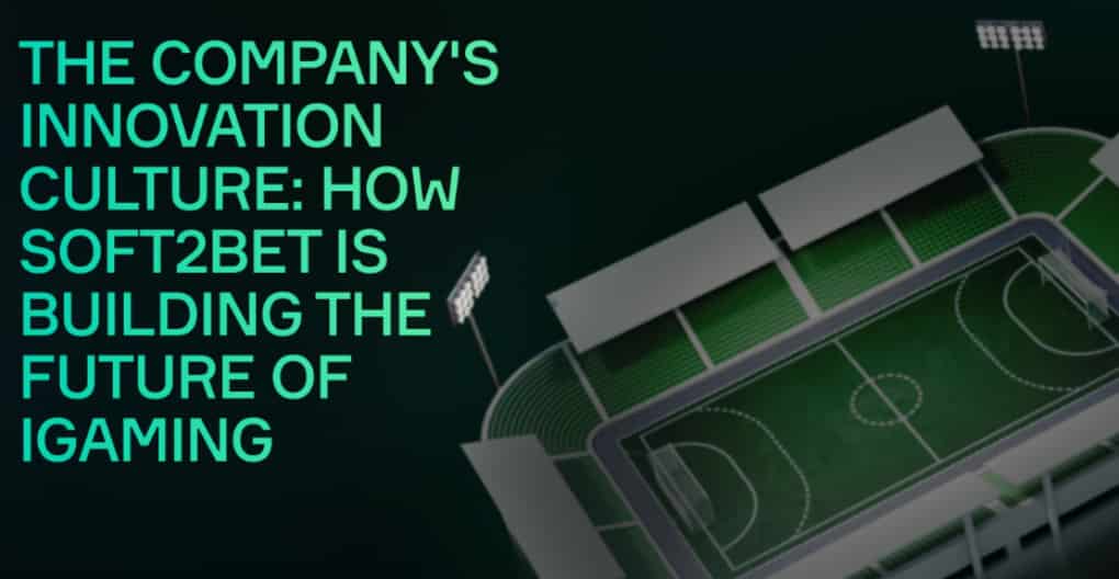 The evolution of Soft2Bet: journey from startup to international iGaming technology ecosystem. Development of B2B and B2C directions. The company's innovative culture. International recognition