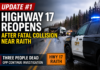 Highway 17 has reopened after a fatal crash near Raith that killed three people Highway 17 has reopened after a fatal crash near Raith that killed three people