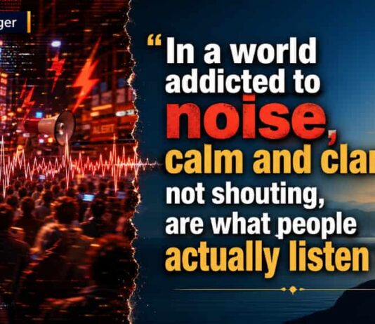Want to be heard? Stop yelling In a world addicted to noise, people are not looking for more shouting. They are looking for calm, clarity and someone worth trusting