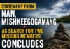 Statement from NAN, Mishkeegogamang as Search for Two Missing Members Concludes Statement from NAN and Mishkeegogaming