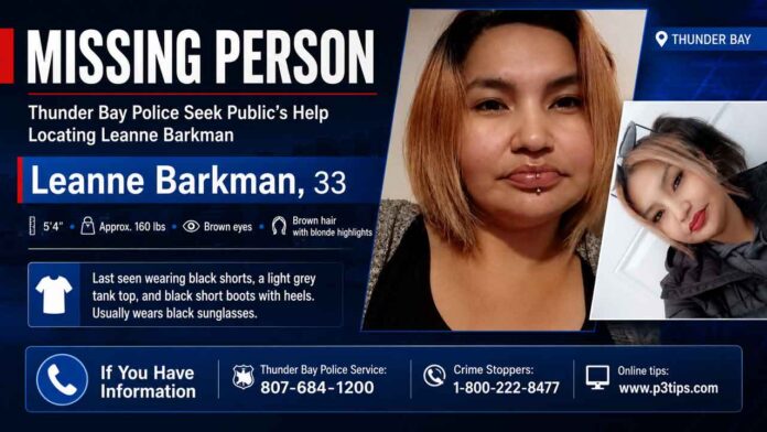 Thunder Bay Police Service, missing person, Leanne Barkman, Thunder Bay, public assistance, Crime Stoppers, local news, NetNewsLedger