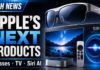 Apple’s 2026 roadmap points to AI, Siri, Apple TV and future smart glasses. What is coming for Apple