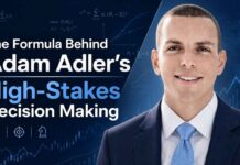 The Formula Behind Adam Adler’s High-Stakes Decision Making Adam Adler