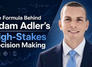 The Formula Behind Adam Adler’s High-Stakes Decision Making Adam Adler