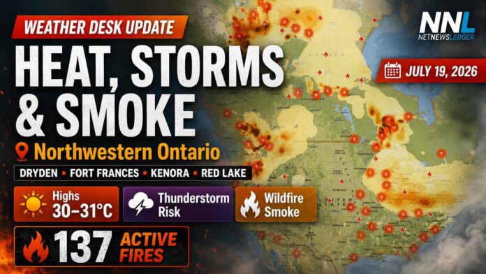 Dryden-kenora-Red-Lake-Fort-Frances-Weather-July-19-2026 July 19 2026: Northwestern Ontario is beginning Sunday under warm, humid conditions, with temperatures expected to climb to around 30°C or 31°C this afternoon