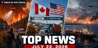 July 22 top news: wildfires, Canada-U.S. tariffs, Iran war and Thunder Bay updates top news to follow for July 22 2026