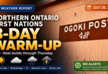 July 28, 2026: Northern Ontario First Nations Prepare for a Three-Day Warm-Up Northern Ontario weather, Far Northern Ontario forecast, First Nations weather, Sachigo Lake weather, Sachigo Lake First Nation, Neskantaga weather, Neskantaga First Nation, Lansdowne House weather, Kitchenuhmaykoosib weather, Kitchenuhmaykoosib Inninuwug, KI weather, Big Trout Lake weather, Bearskin Lake weather, Bearskin Lake First Nation, Sandy Lake weather, Sandy Lake First Nation