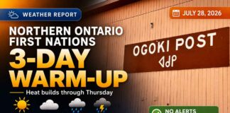 July 28, 2026: Northern Ontario First Nations Prepare for a Three-Day Warm-Up Northern Ontario weather, Far Northern Ontario forecast, First Nations weather, Sachigo Lake weather, Sachigo Lake First Nation, Neskantaga weather, Neskantaga First Nation, Lansdowne House weather, Kitchenuhmaykoosib weather, Kitchenuhmaykoosib Inninuwug, KI weather, Big Trout Lake weather, Bearskin Lake weather, Bearskin Lake First Nation, Sandy Lake weather, Sandy Lake First Nation