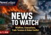 July 17 2026: News to Watch: Wildfires, Evacuations, Trade Tensions and Escalating Global Conflict July 17 2026 News to Follow