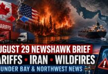 August 29, 2026 NewsHawk Brief: Iran War, Canada-U.S. Trade Fight, Wildfires and Thunder Bay Stories Lead the News August 29 top news headlines