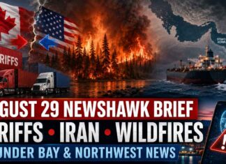 August 29, 2026 NewsHawk Brief: Iran War, Canada-U.S. Trade Fight, Wildfires and Thunder Bay Stories Lead the News August 29 top news headlines
