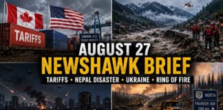 Aug. 27 news: Canada-U.S. tariffs, Nepal flooding, Ukraine, Ring of Fire and Thunder Bay updates August 27 2026 NewsHawk Brief