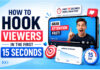 How to Hook Viewers in the First 15 Seconds Hook viewers