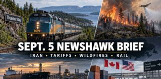 Sept. 5 NewsHawk watch: Iran, Tariffs, Wildfires and Northern Ontario Passenger Rail Labour Day NewsHawk watch: Iran, tariffs, wildfires, Ring of Fire and Thunder Bay rail jobs