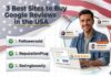 3 Best Sites to Buy Google Reviews in the USA Google Reviews