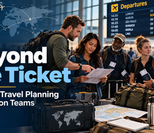 Beyond the Ticket: How Smarter Travel Planning Helps Mission Teams Navigate International Complexity Beyond the Ticket: How Smarter Travel Planning Helps Mission Teams Navigate International Complexity